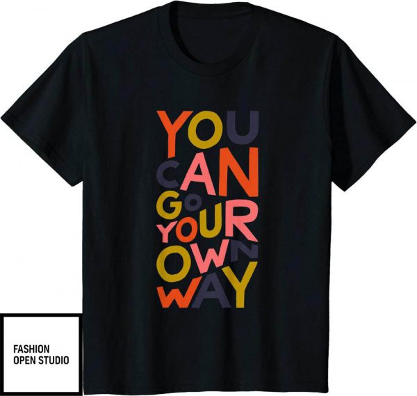 Fleetwood Mac T-Shirt You Can Go Your Own Way T-Shirt