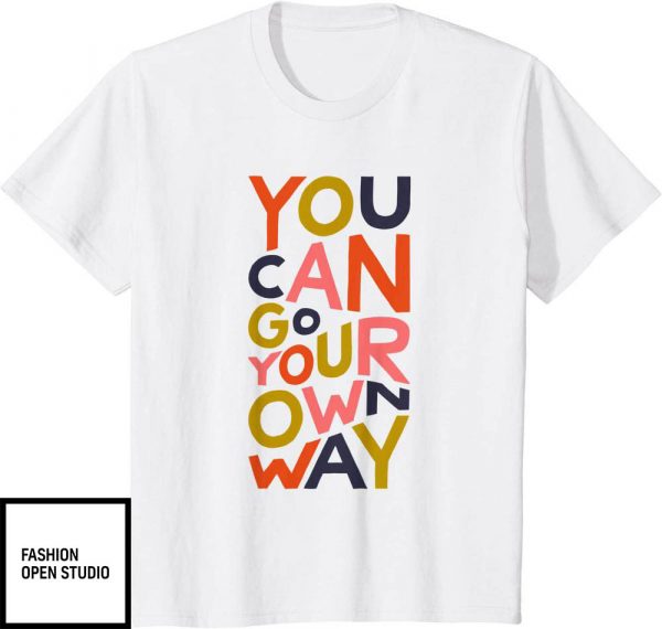Fleetwood Mac T-Shirt You Can Go Your Own Way T-Shirt